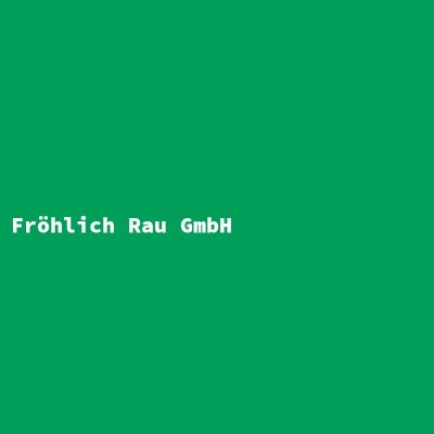 Hersteller: Fröhlich Rau GmbH