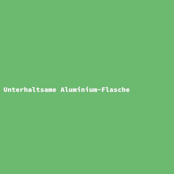 Unterhaltsame Aluminium-Flasche