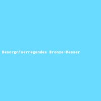 Besorgniserregendes Bronze-Messer