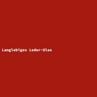 Langlebiges Leder-Glas
