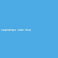 Langlebiges Leder-Glas