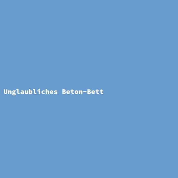 Unglaubliches Beton-Bett