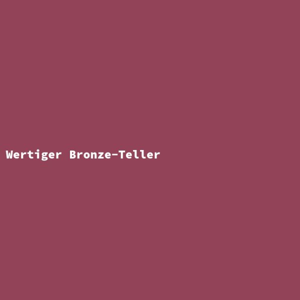 Wertiger Bronze-Teller