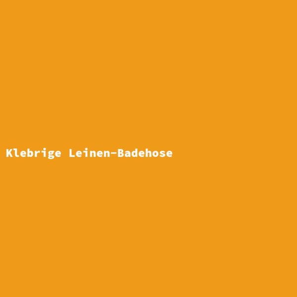 Klebrige Leinen-Badehose