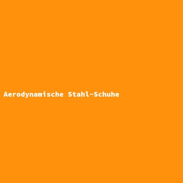 Aerodynamische Stahl-Schuhe
