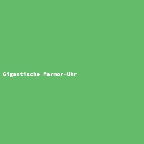 Gigantische Marmor-Uhr