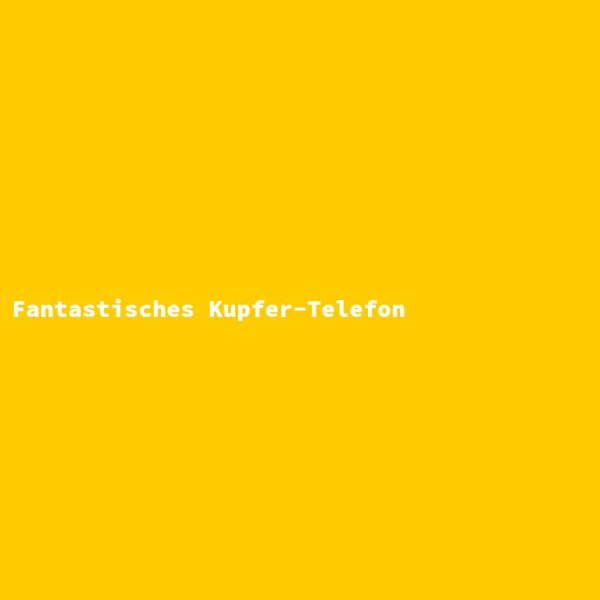 Fantastisches Kupfer-Telefon