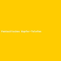 Fantastisches Kupfer-Telefon