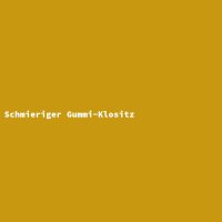 Schmieriger Gummi-Klositz